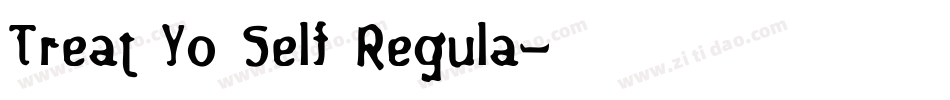 Treat Yo Self Regula字体转换